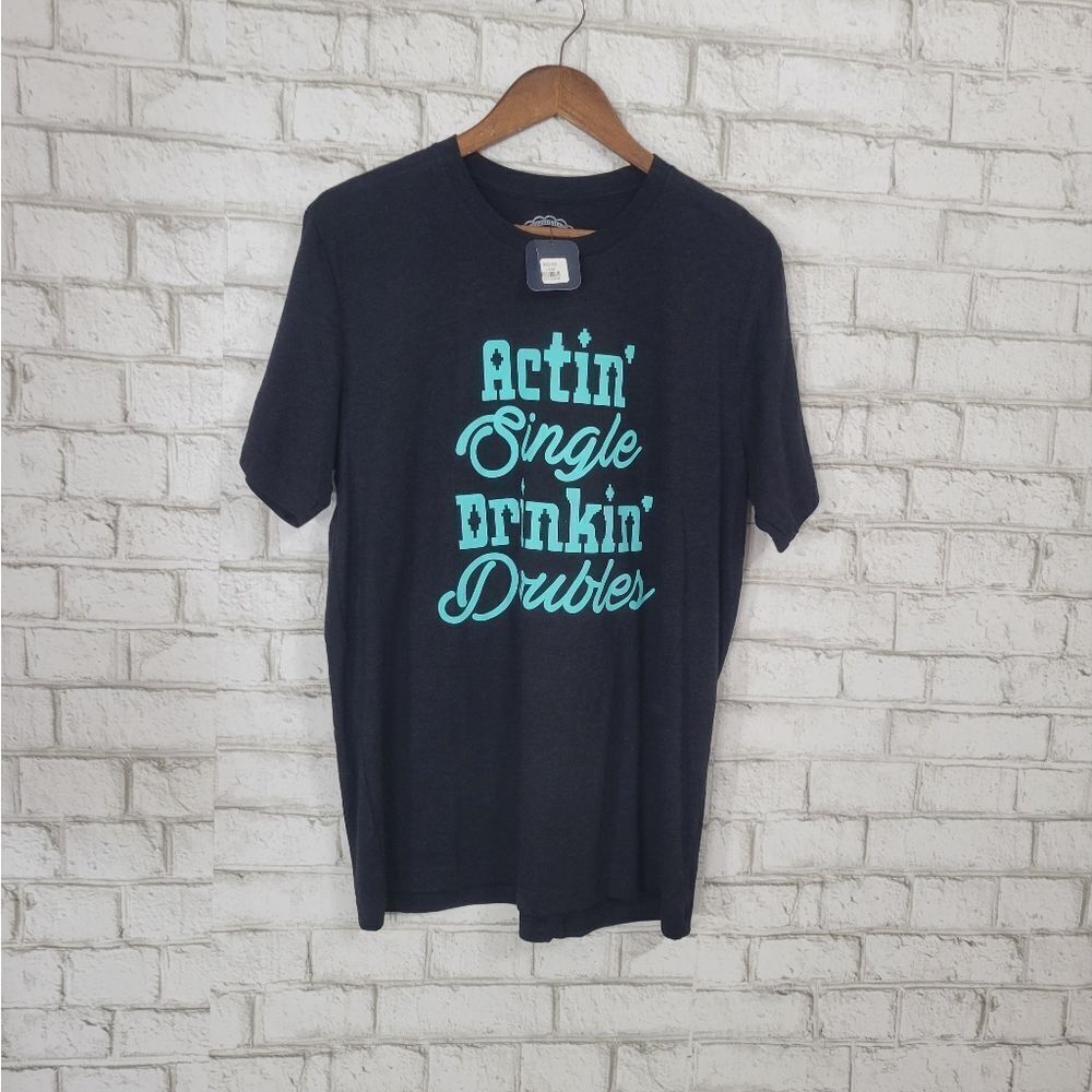 NWT‎ "Actin Single Drinkin Doubles" graphic tee